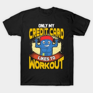 Funny Only My Credit Card Likes To Workout Gym T-Shirt